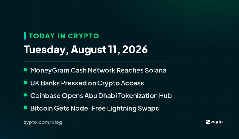 Today in Crypto - MoneyGram Widens Cash Bridge to Solana, More